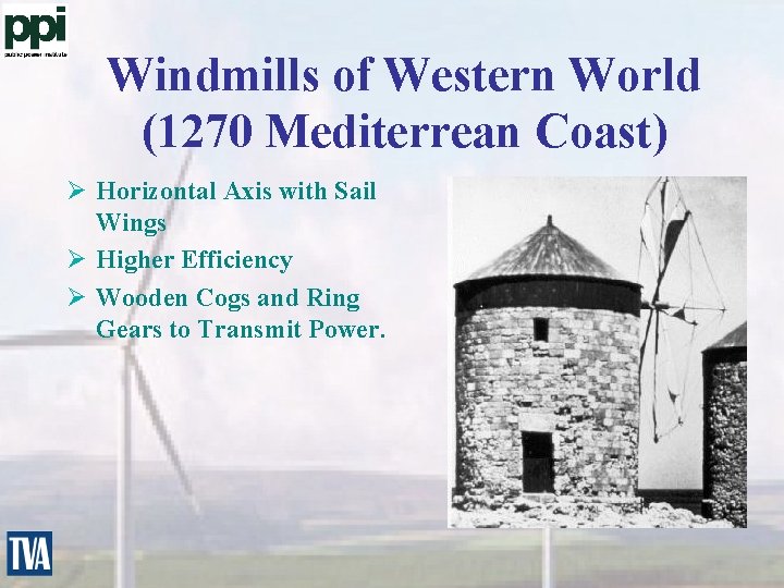 Windmills of Western World (1270 Mediterrean Coast) Ø Horizontal Axis with Sail Wings Ø