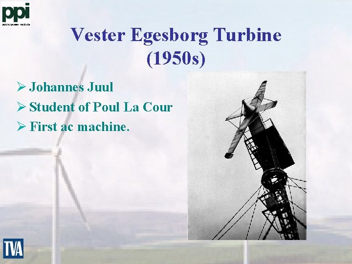 Vester Egesborg Turbine (1950 s) Ø Johannes Juul Ø Student of Poul La Cour