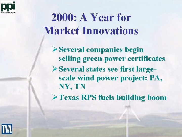 2000: A Year for Market Innovations Ø Several companies begin selling green power certificates