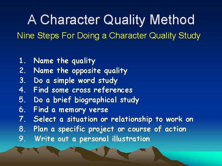 A Character Quality Method Nine Steps For Doing a Character Quality Study 1. 2.