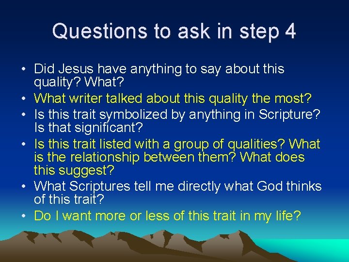 Questions to ask in step 4 • Did Jesus have anything to say about