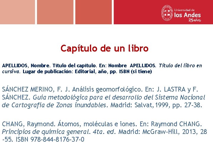 Capítulo de un libro APELLIDOS, Nombre. Título del capítulo. En: Nombre APELLIDOS. Título del