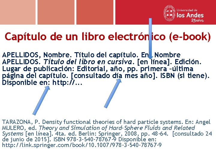 Capítulo de un libro electrónico (e-book) APELLIDOS, Nombre. Título del capítulo. En: Nombre APELLIDOS.