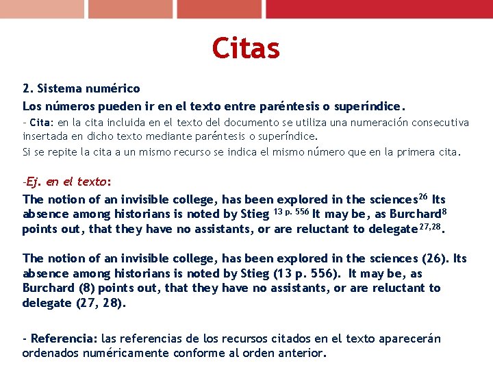 Citas 2. Sistema numérico Los números pueden ir en el texto entre paréntesis o