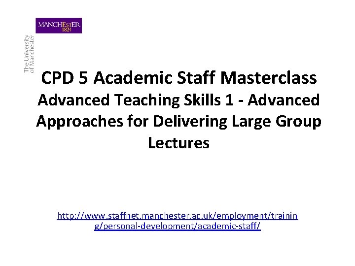 CPD 5 Academic Staff Masterclass Advanced Teaching Skills 1 - Advanced Approaches for Delivering