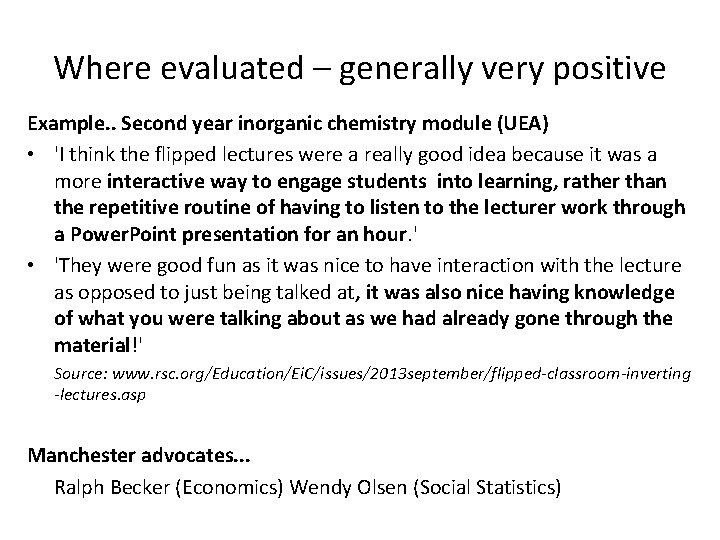 Where evaluated – generally very positive Example. . Second year inorganic chemistry module (UEA)