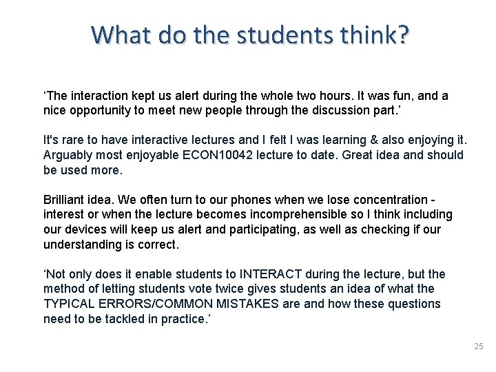 What do the students think? ‘The interaction kept us alert during the whole two