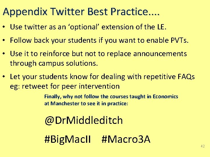 Appendix Twitter Best Practice. . • Use twitter as an ‘optional’ extension of the