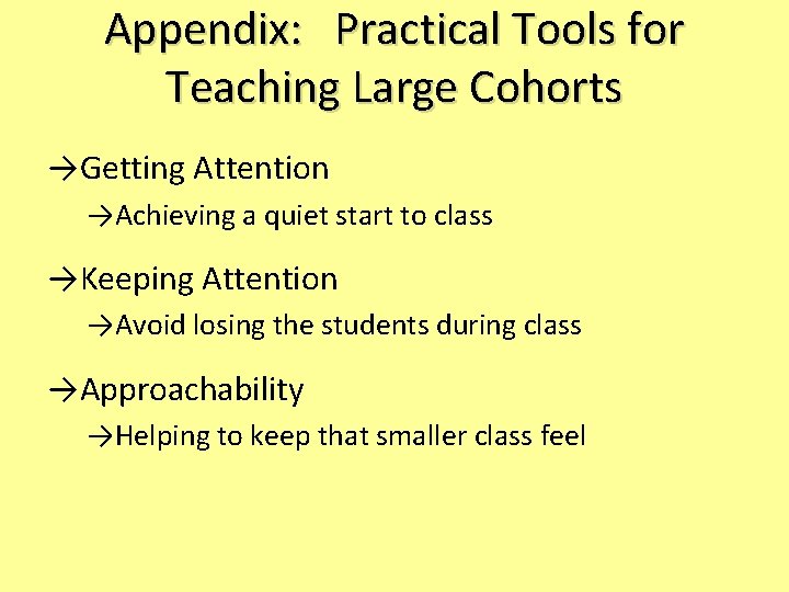 Appendix: Practical Tools for Teaching Large Cohorts →Getting Attention →Achieving a quiet start to