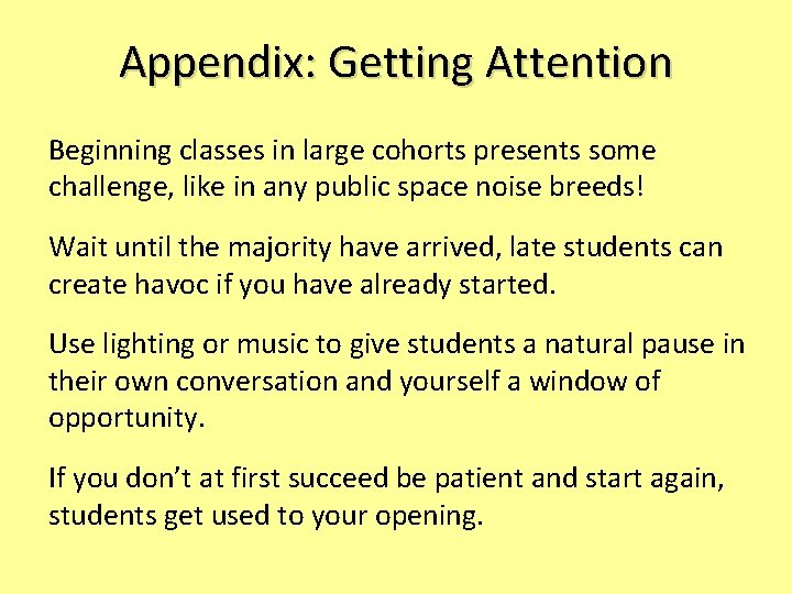 Appendix: Getting Attention Beginning classes in large cohorts presents some challenge, like in any