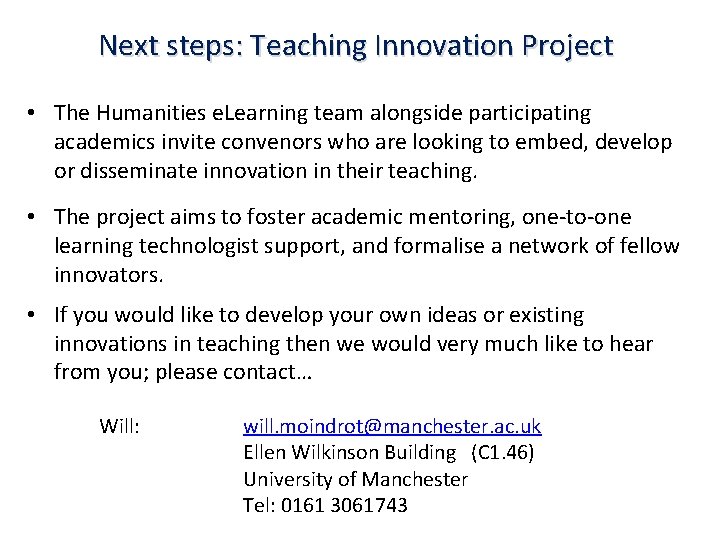 Next steps: Teaching Innovation Project • The Humanities e. Learning team alongside participating academics