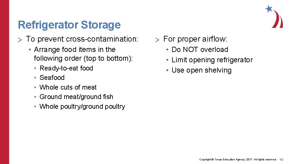 Refrigerator Storage > To prevent cross-contamination: • Arrange food items in the following order