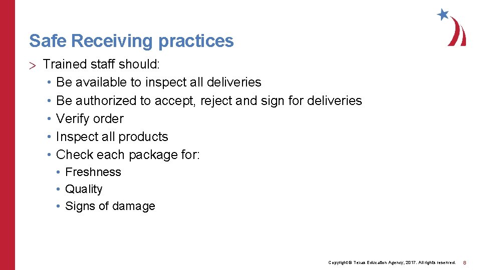 Safe Receiving practices > Trained staff should: • Be available to inspect all deliveries