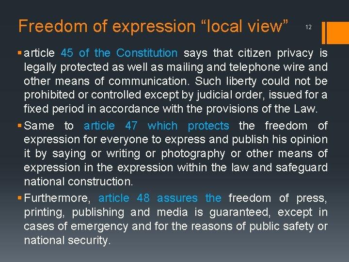 Freedom of expression “local view” 12 § article 45 of the Constitution says that