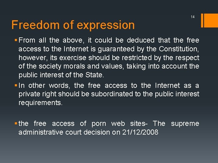 Freedom of expression 14 § From all the above, it could be deduced that