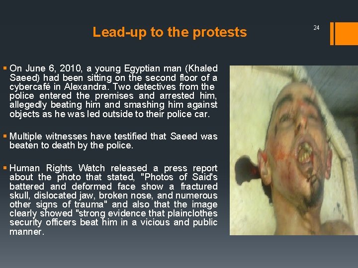 Lead-up to the protests § On June 6, 2010, a young Egyptian man (Khaled
