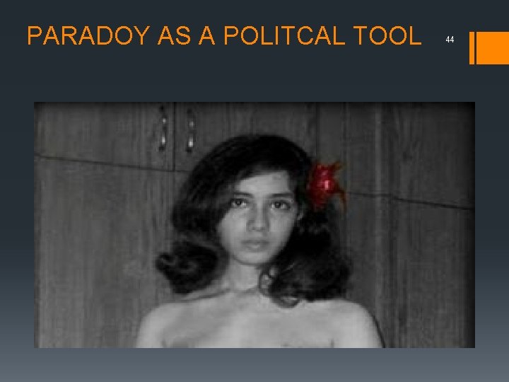 PARADOY AS A POLITCAL TOOL 44 