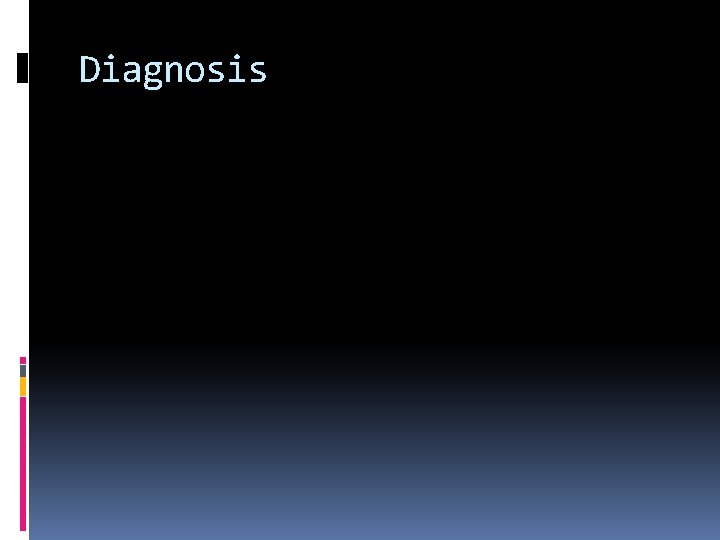 Diagnosis 