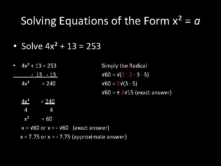 Solving Equations of the Form x² = a • Solve 4 x² + 13