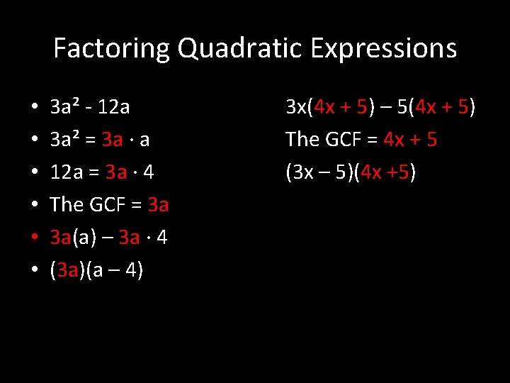 Factoring Quadratic Expressions • • • 3 a² - 12 a 3 a² =