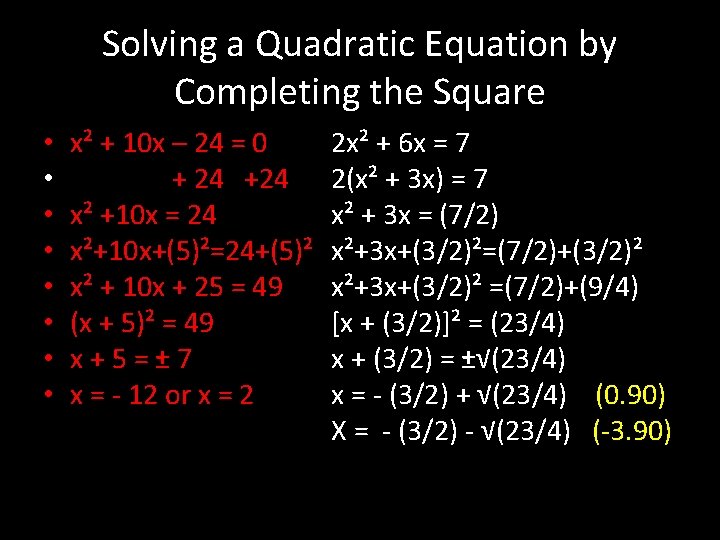 Solving a Quadratic Equation by Completing the Square • • x² + 10 x