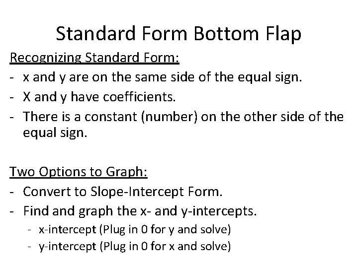 Standard Form Bottom Flap Recognizing Standard Form: - x and y are on the