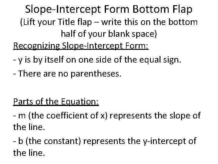 Slope-Intercept Form Bottom Flap (Lift your Title flap – write this on the bottom