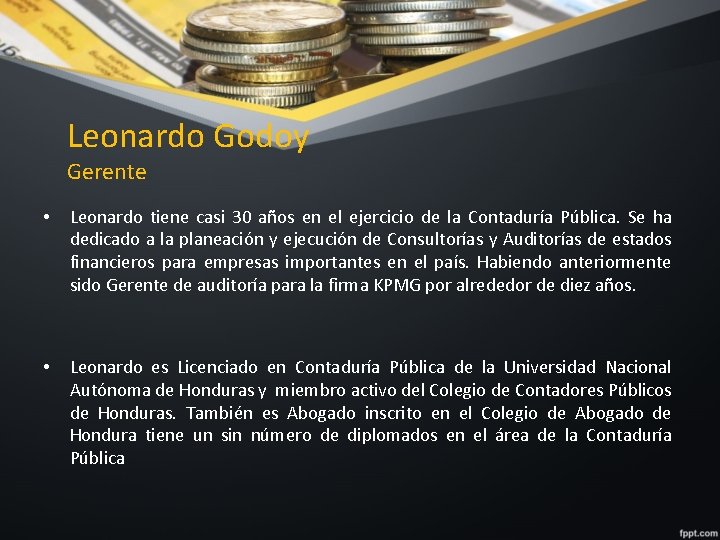 Leonardo Godoy Gerente • Leonardo tiene casi 30 años en el ejercicio de la