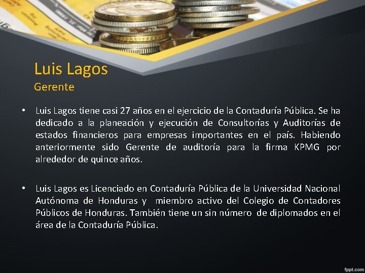 Luis Lagos Gerente • Luis Lagos tiene casi 27 años en el ejercicio de
