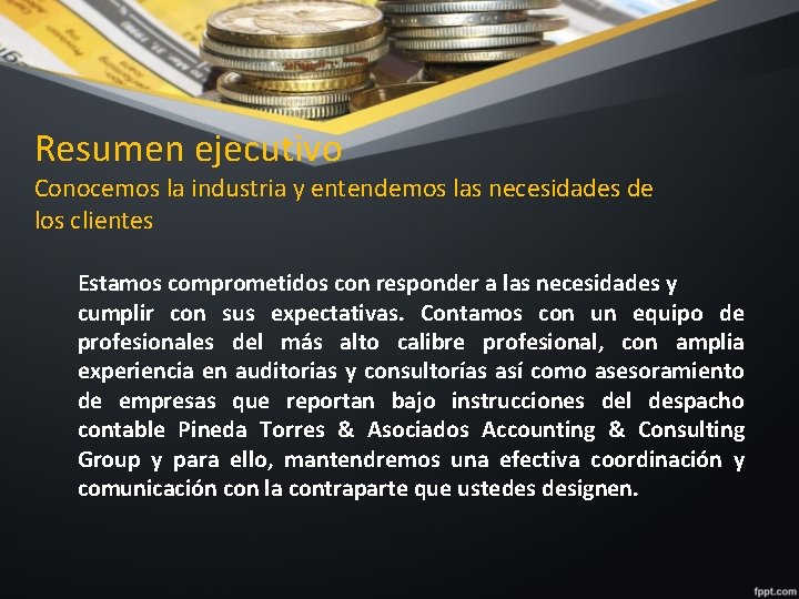 Resumen ejecutivo Conocemos la industria y entendemos las necesidades de los clientes Estamos comprometidos