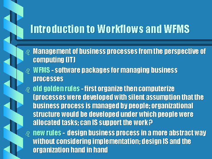 Introduction to Workflows and WFMS b b Management of business processes from the perspective