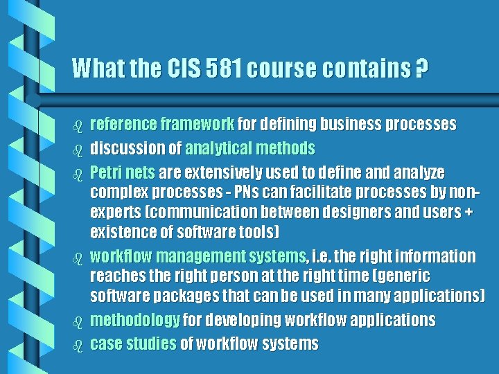 What the CIS 581 course contains ? b b b reference framework for defining