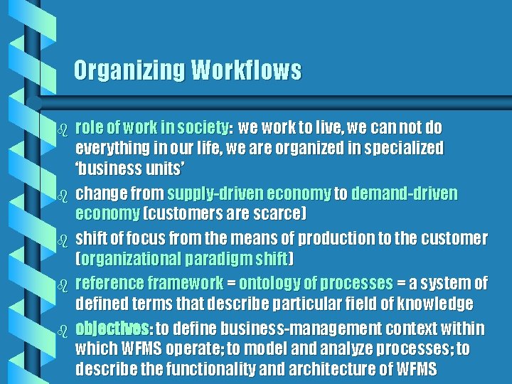 Organizing Workflows b b b role of work in society: we work to live,