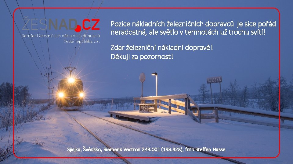 Pozice nákladních železničních dopravců je sice pořád neradostná, ale světlo v temnotách už trochu