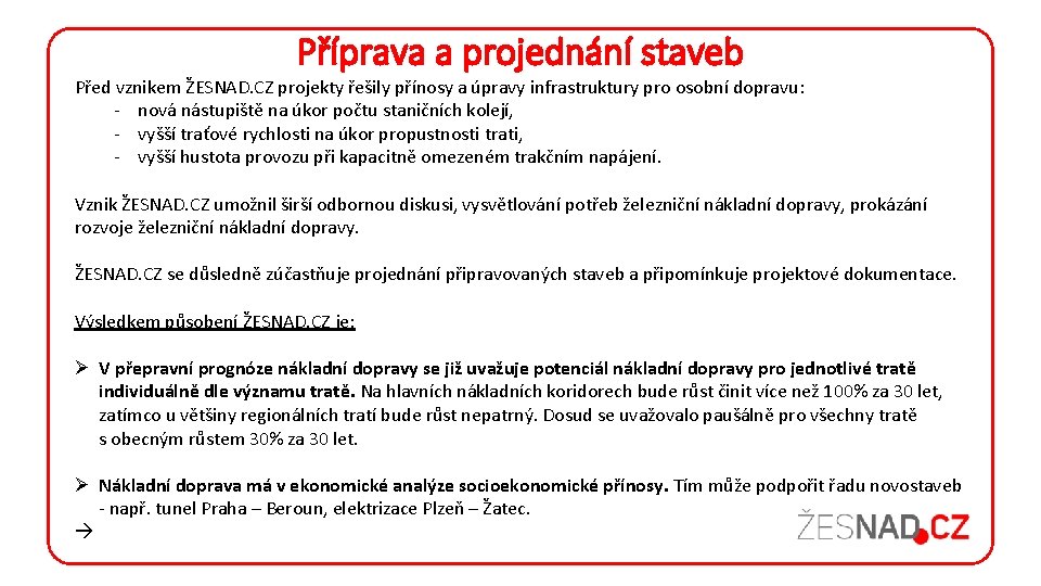 Příprava a projednání staveb Před vznikem ŽESNAD. CZ projekty řešily přínosy a úpravy infrastruktury