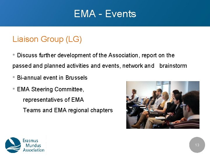 EMA - Events Liaison Group (LG) • Discuss further development of the Association, report