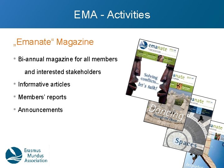 EMA - Activities „Emanate“ Magazine • Bi-annual magazine for all members and interested stakeholders