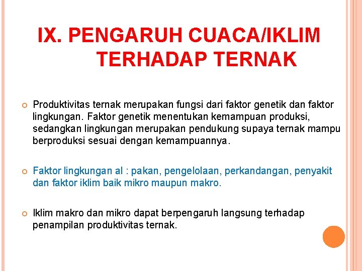 IX. PENGARUH CUACA/IKLIM TERHADAP TERNAK Produktivitas ternak merupakan fungsi dari faktor genetik dan faktor