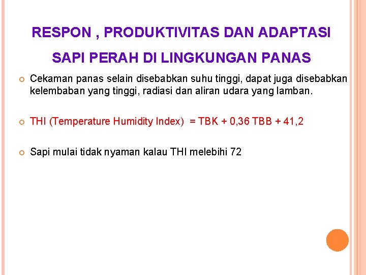 RESPON , PRODUKTIVITAS DAN ADAPTASI SAPI PERAH DI LINGKUNGAN PANAS Cekaman panas selain disebabkan