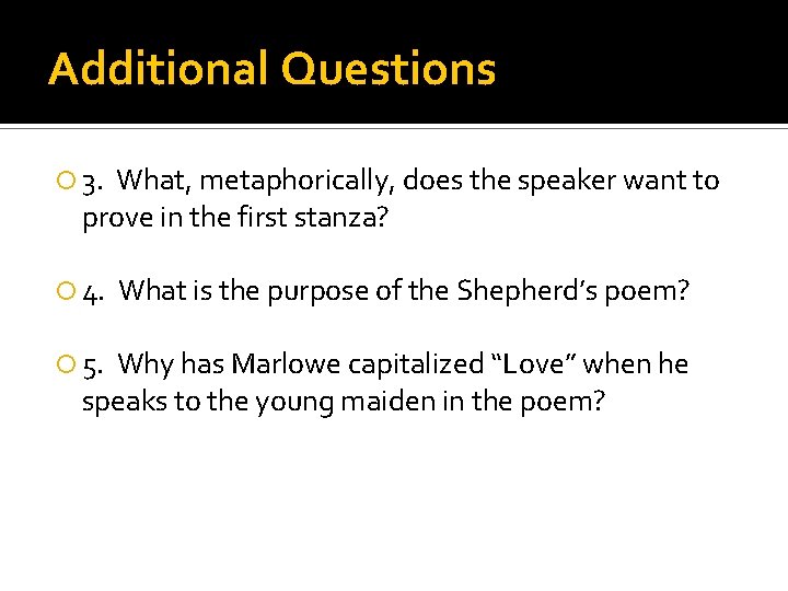 Additional Questions 3. What, metaphorically, does the speaker want to prove in the first