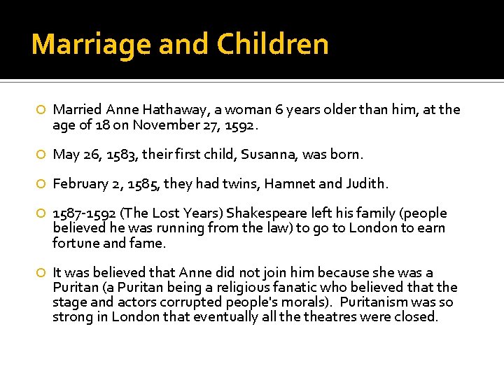 Marriage and Children Married Anne Hathaway, a woman 6 years older than him, at