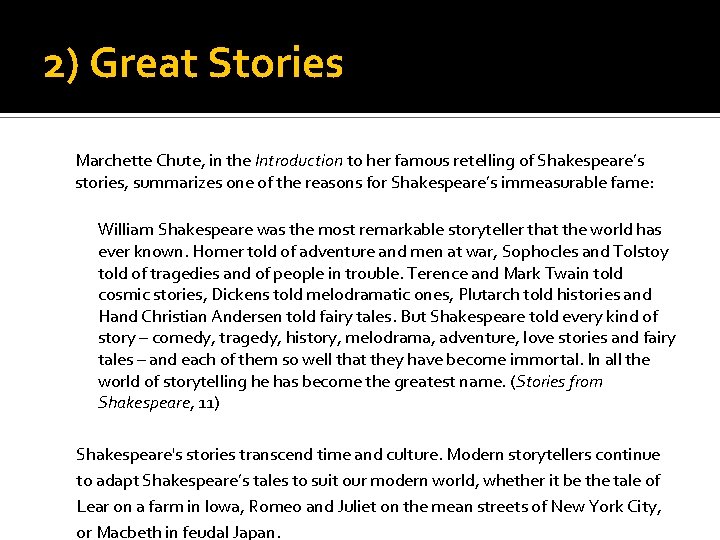 2) Great Stories Marchette Chute, in the Introduction to her famous retelling of Shakespeare’s