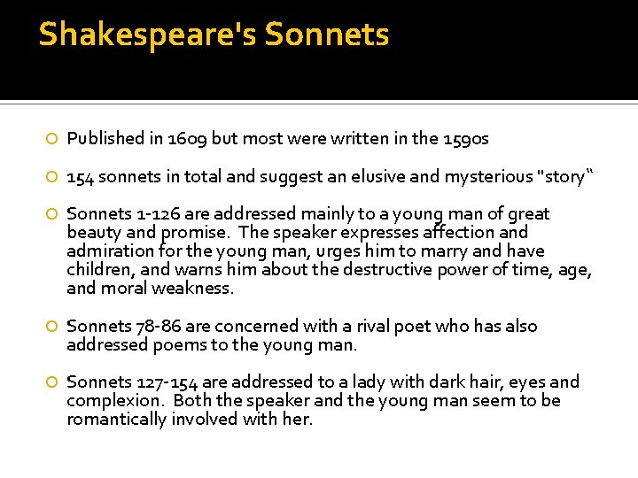Shakespeare's Sonnets Published in 1609 but most were written in the 1590 s 154