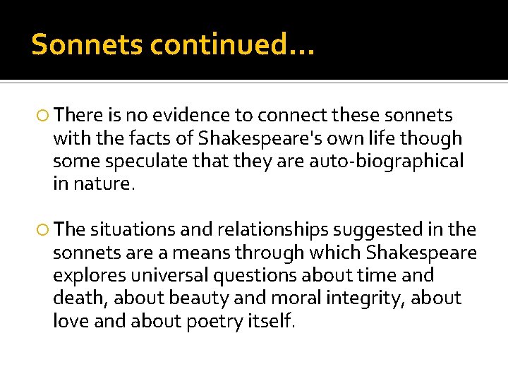Sonnets continued… There is no evidence to connect these sonnets with the facts of