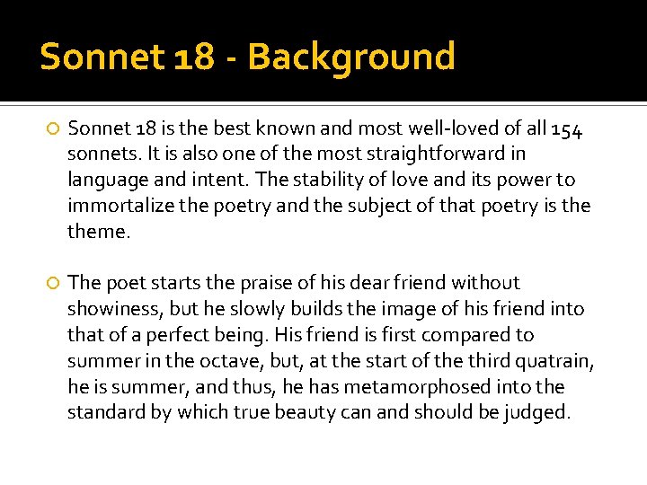 Sonnet 18 - Background Sonnet 18 is the best known and most well-loved of