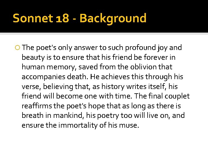 Sonnet 18 - Background The poet's only answer to such profound joy and beauty