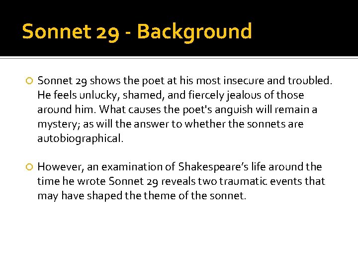 Sonnet 29 - Background Sonnet 29 shows the poet at his most insecure and