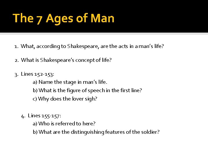 The 7 Ages of Man 1. What, according to Shakespeare, are the acts in