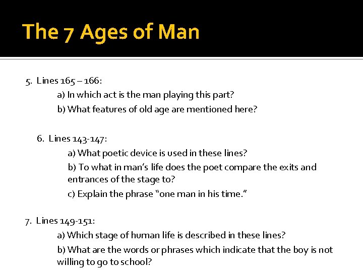 The 7 Ages of Man 5. Lines 165 – 166: a) In which act