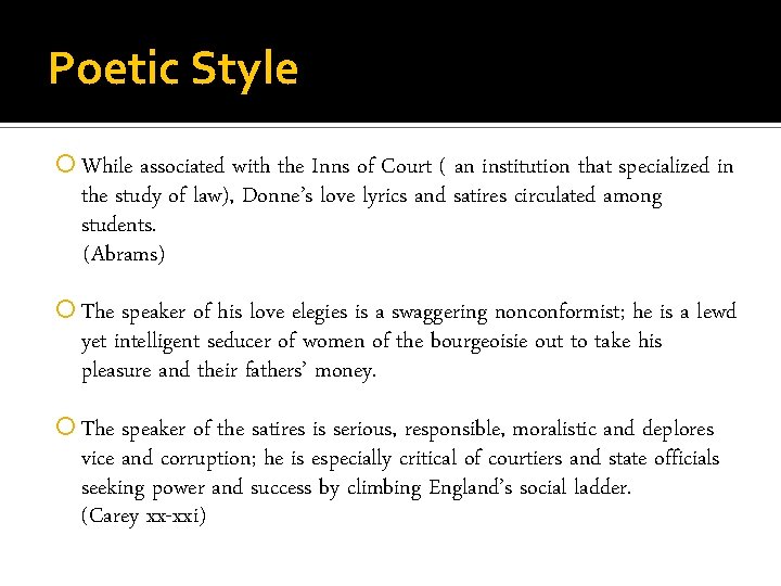 Poetic Style While associated with the Inns of Court ( an institution that specialized